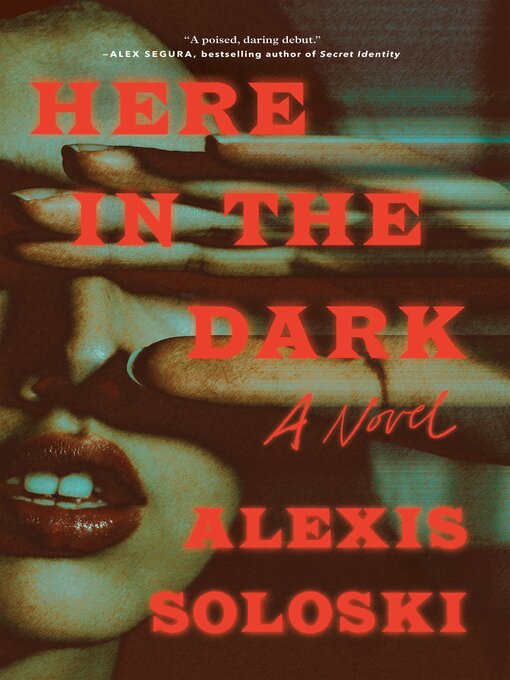 Title details for Here in the Dark by Alexis Soloski - Available